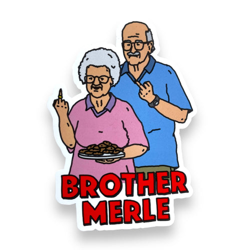 Brother Merle Betty & Norm - Brother Merle Sticker